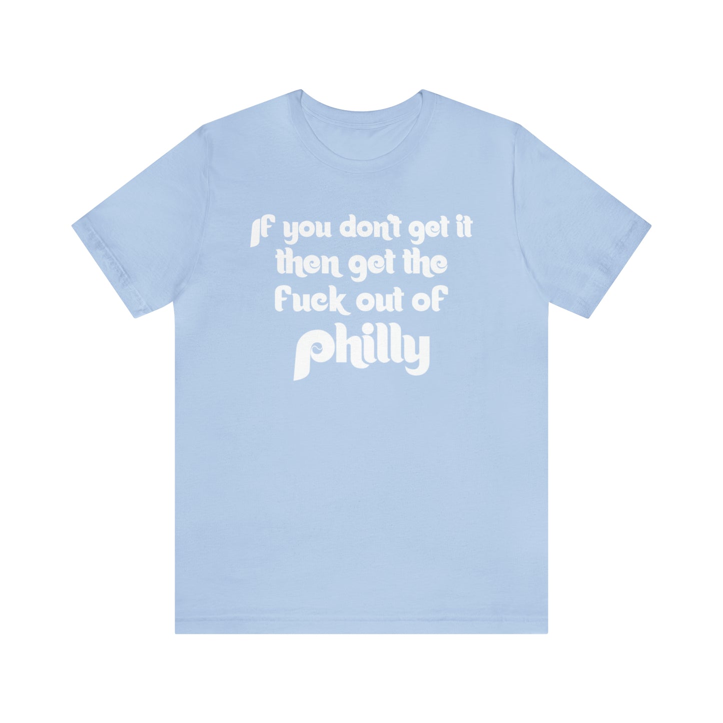Get The F#ck Out Of Philly T-shirt
