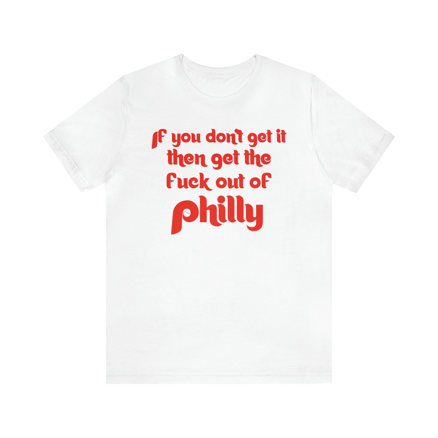 Get The F#ck Out Of Philly T-shirt