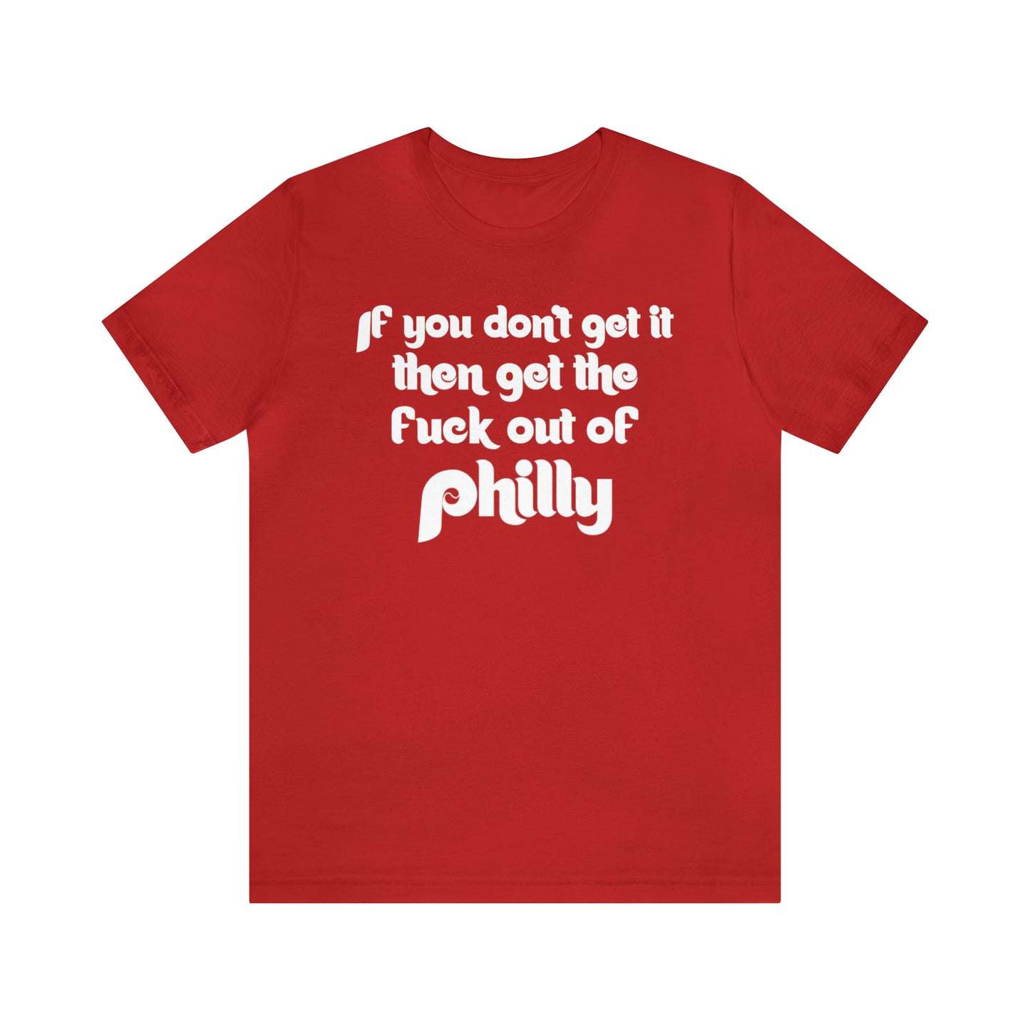 Get The F#ck Out Of Philly T-shirt